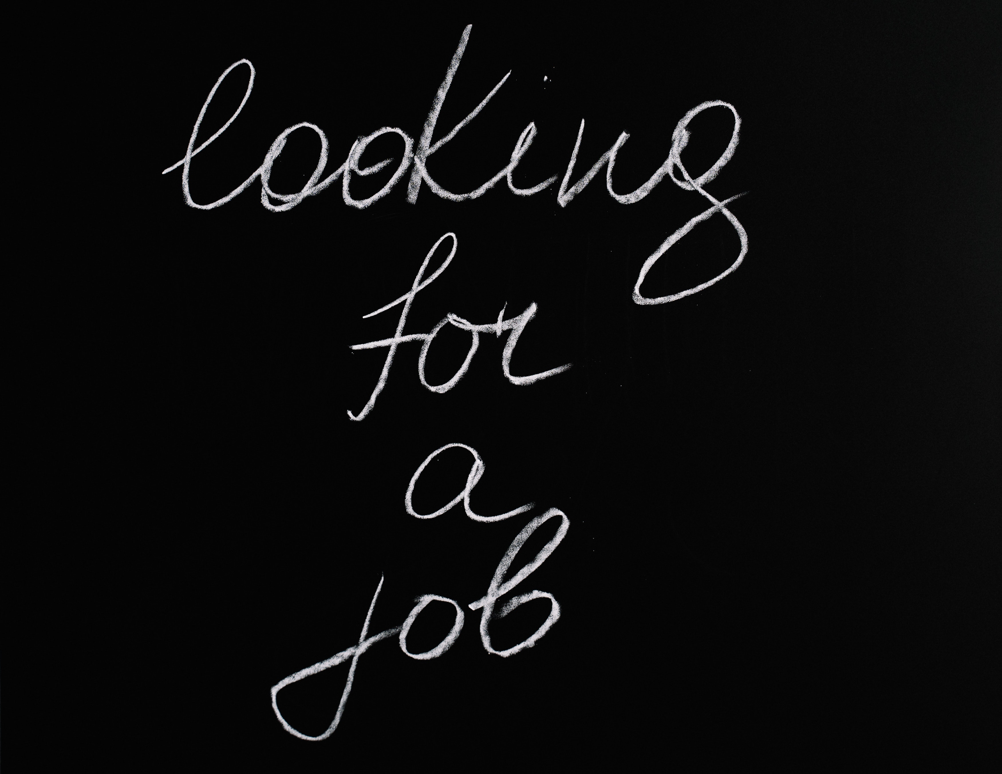 "looking-for-a-job" printed on chalkboard