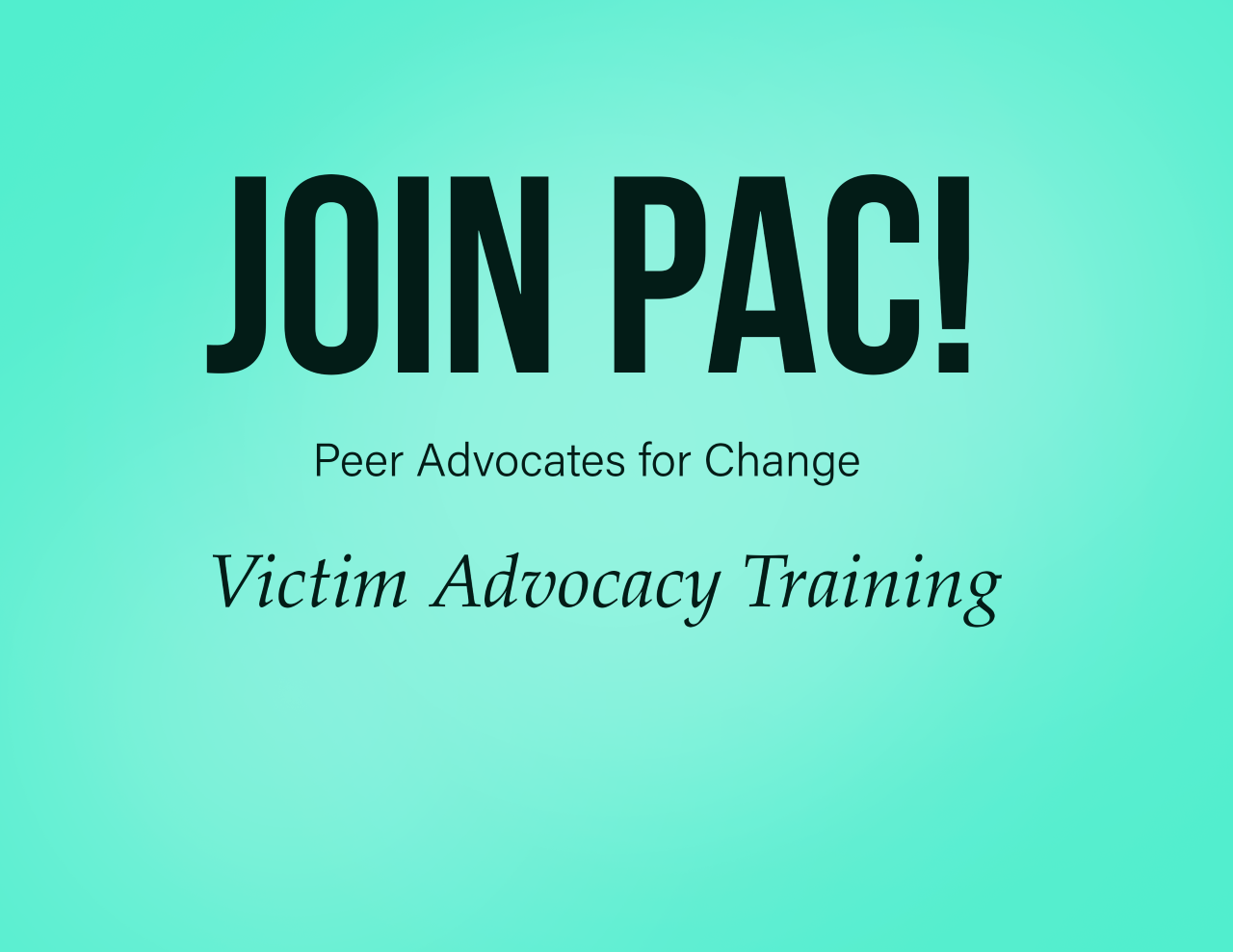 JOIN PAC – Peer Advocates for CHANGE!