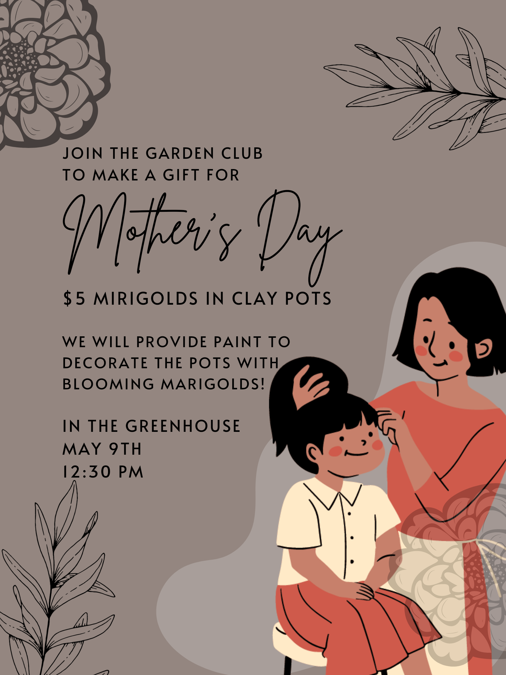 Tuesday, May 9th at 12:30pm in the Greenhouse we will be charging only $5 (cash only) to come paint a pot and plant a marigold to bring home!
