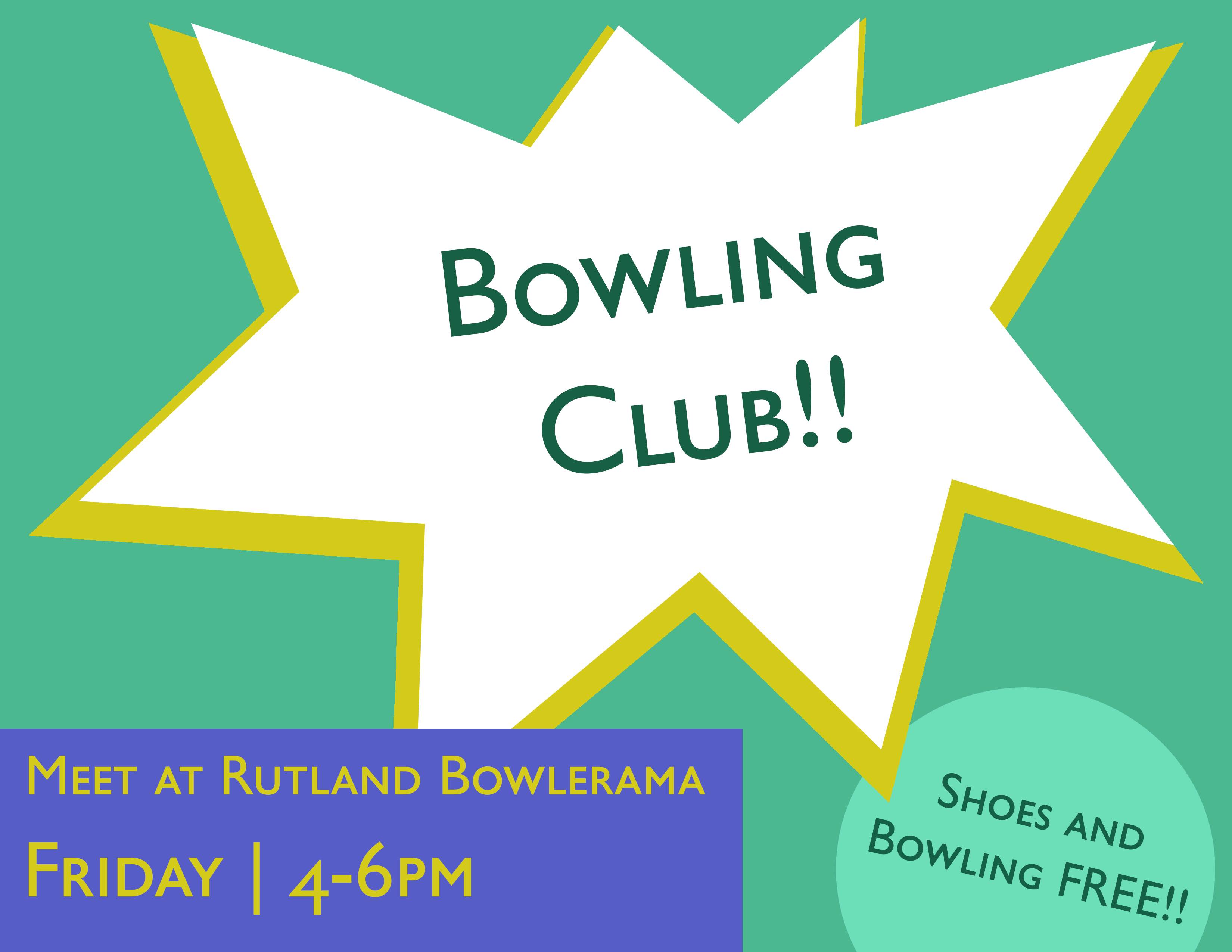 Friday, February 2nd will be the first day of Bowling Club!

 It will be at the Rutland Bowlerama from 4 pm-6 pm. 

The address for the bowling alley is 158 S Main St, Rutland, VT 05701.

Shoes and bowling will be free for those who participate! 

Inexperienced? Not a problem- lessons will be available!