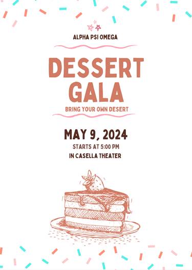 All are invited to the Alpha Psi Omega's Spring 2024 Theatre Gala in which the event's theme is dessert!

The Gala will be held Thursday, May 9th at 5pm in Casella Theater.

The only catch: please bring your own dessert!

See you there!