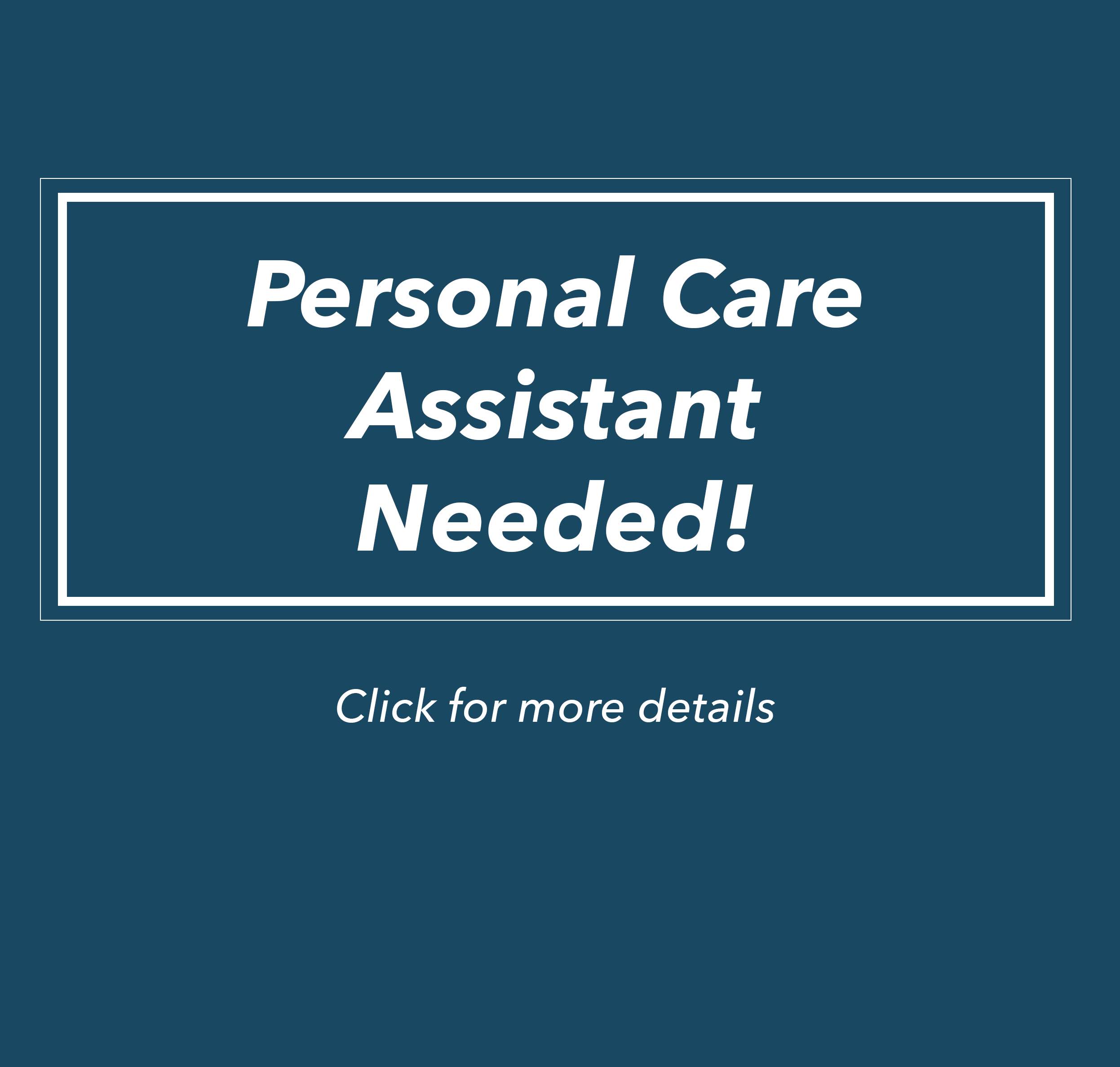 Personal Care Assistant Needed!