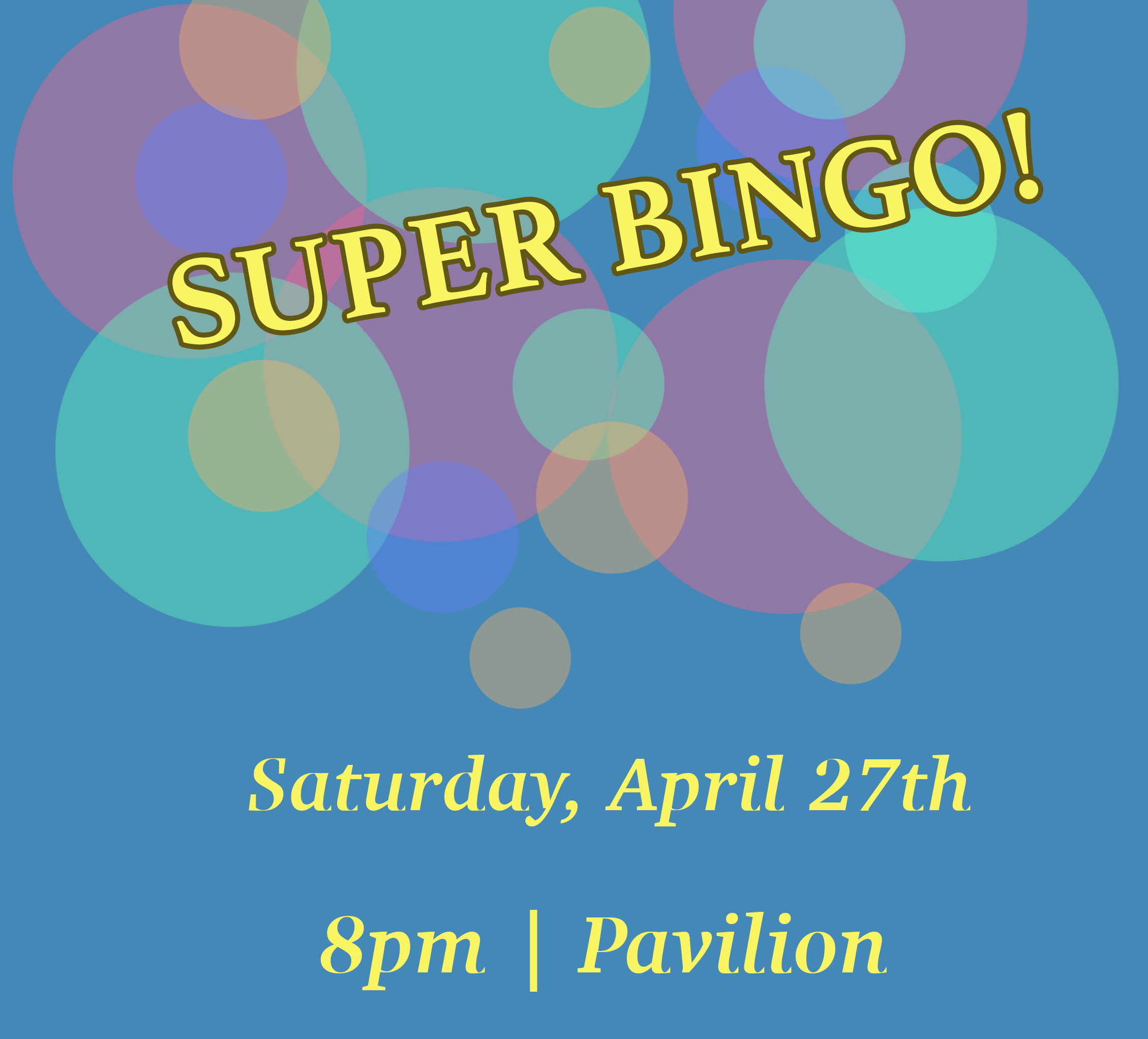Super Bingo!

Saturday, April 27th

8pm | Pavilion