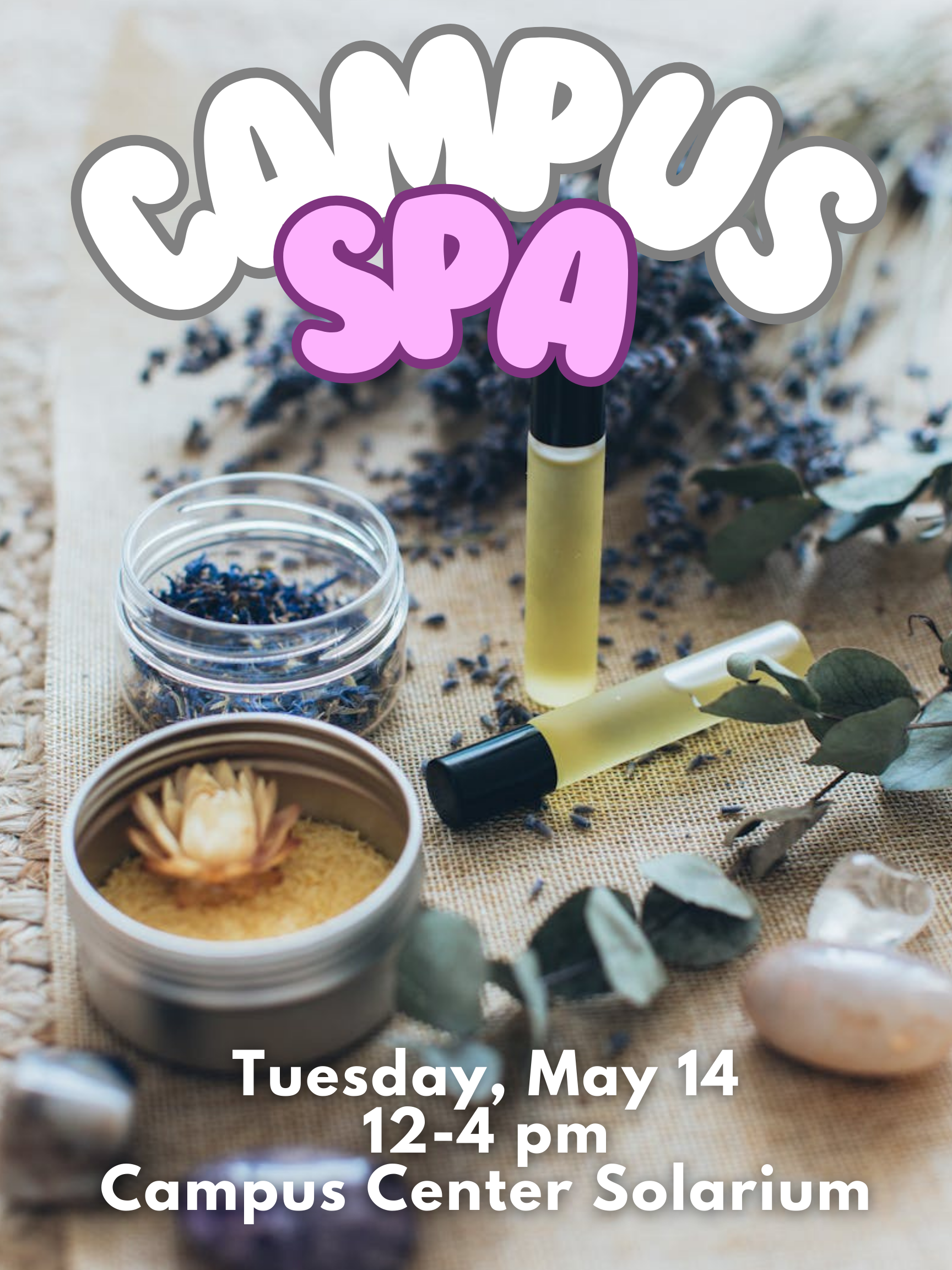 Campus Spa!

Tuesday, May 14th

12 pm - 4 pm

Campus Center Solarium On Image containing essential oils and lotion